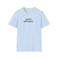 Happy Birthday T-Shirt — Minimal Text Birthday Tee
